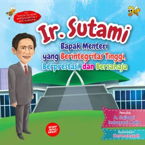 Ir. Sutami (Bapak Menteri yang Berintegritas Tinggi, Berprestasi & Bersahaja)
